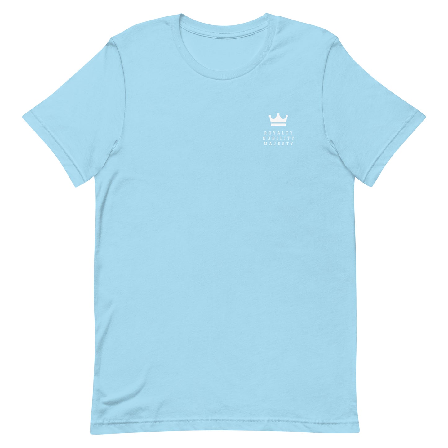 Crowned Royalty Nobility Majesty Unisex t-shirt