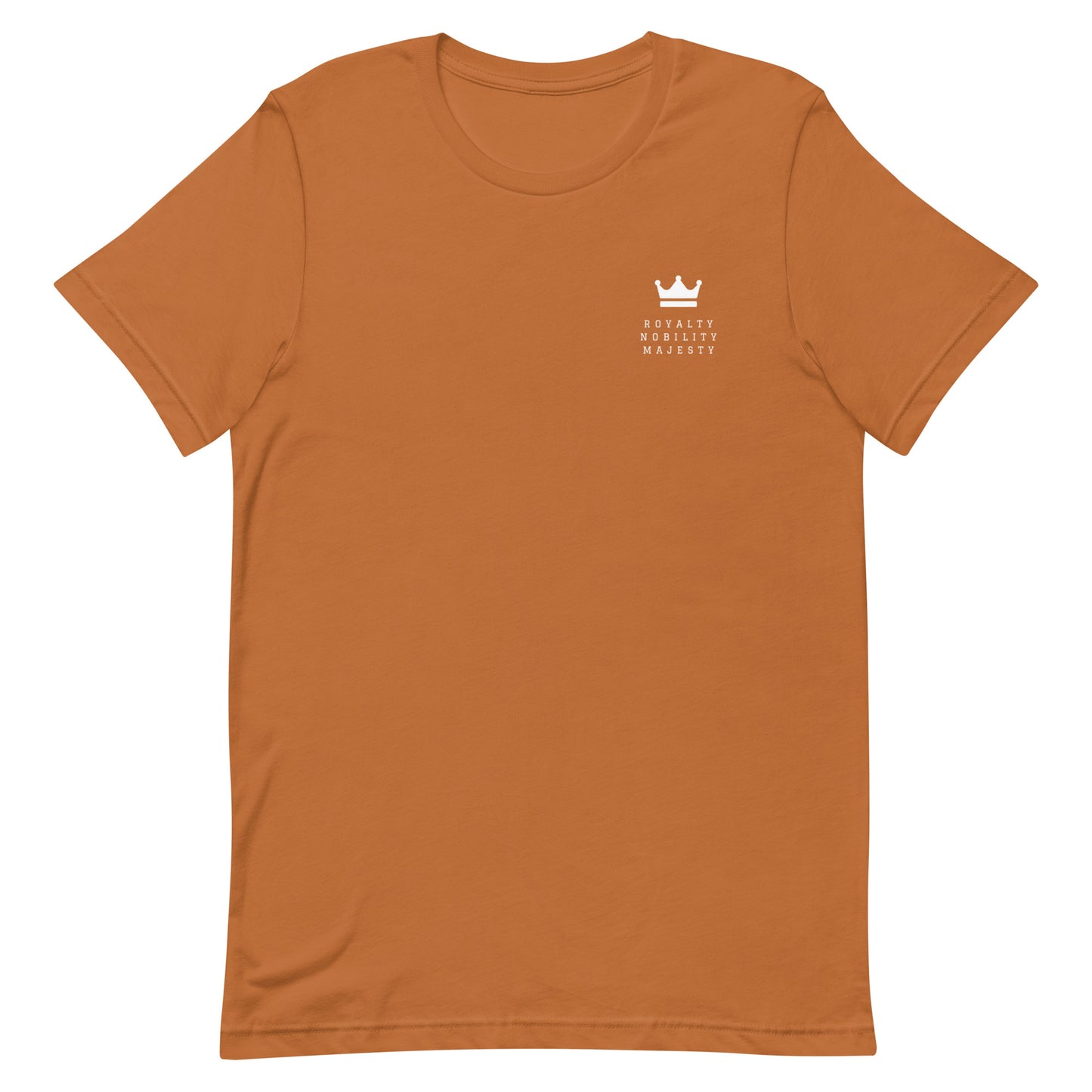 Crowned Royalty Nobility Majesty Unisex t-shirt