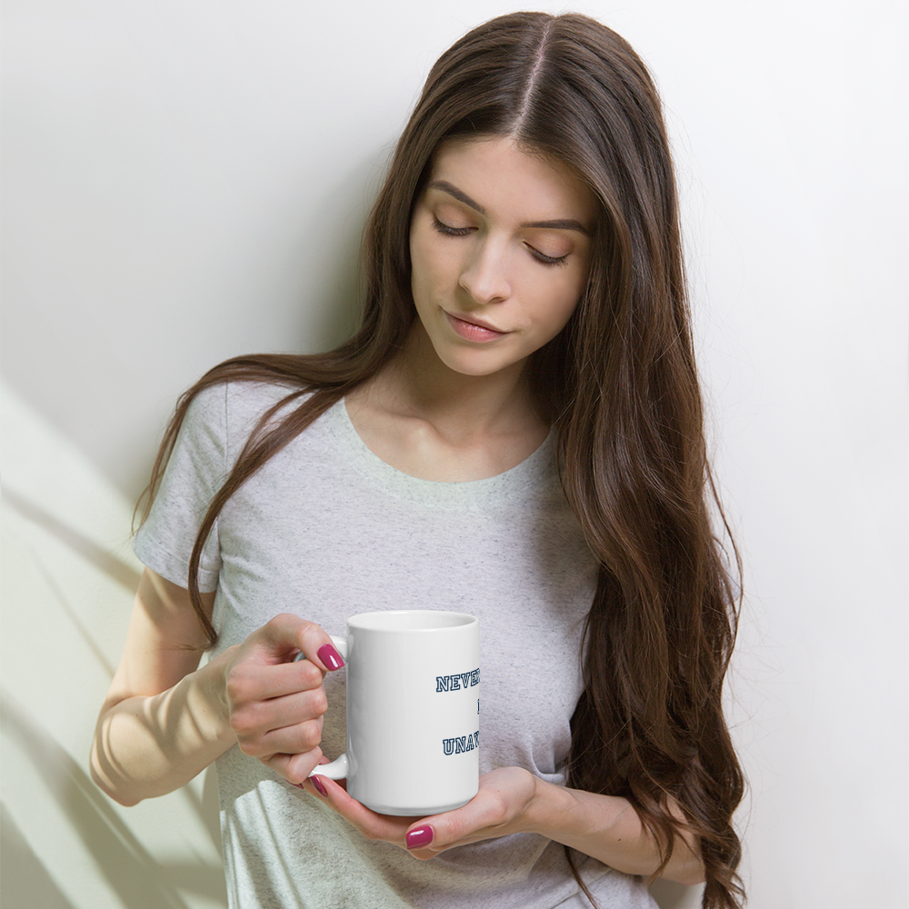 Nevertheless I Am Unavailable White glossy mug